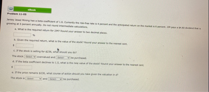  eBook Problem 11-05 Jersey Jewel Mining has a beta coefficient of