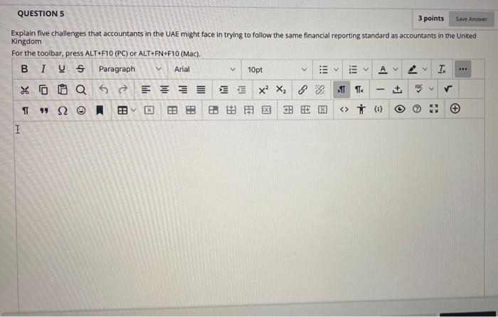  QUESTION 5 3 points Save Answer Explain five challenges that accountants