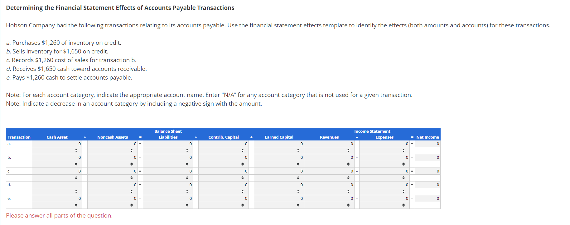 For anything with arrows, these are the selections: Determining the Financial Statement