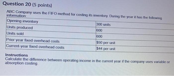 Question 20 (5 points) ABC Company uses the FIFO method for