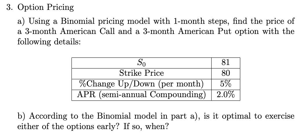  3. Option Pricing a) Using a Binomial pricing model with 1-month