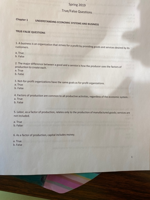  Spring 2019 True/False Questions Chapter 1 UNDERSTANDING ECONOMIC SYSTEMS AND BUSINESS