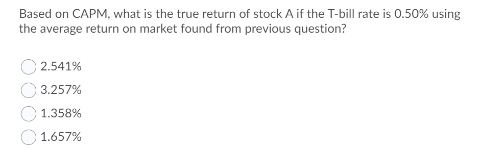 ? ? What are the betas of stock A and market? Beta