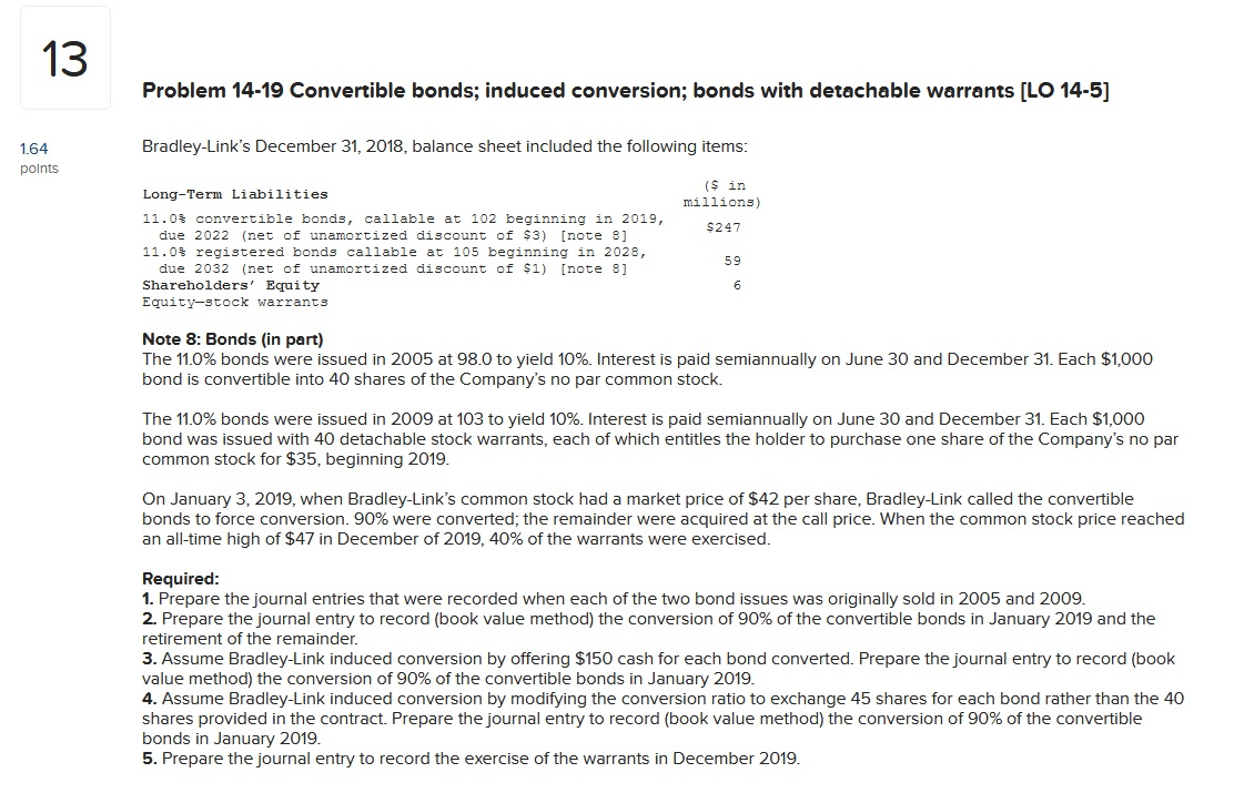 Problem 14-19 Convertible bonds; induced conversion; bonds with detachable warrants [LO 14-5]