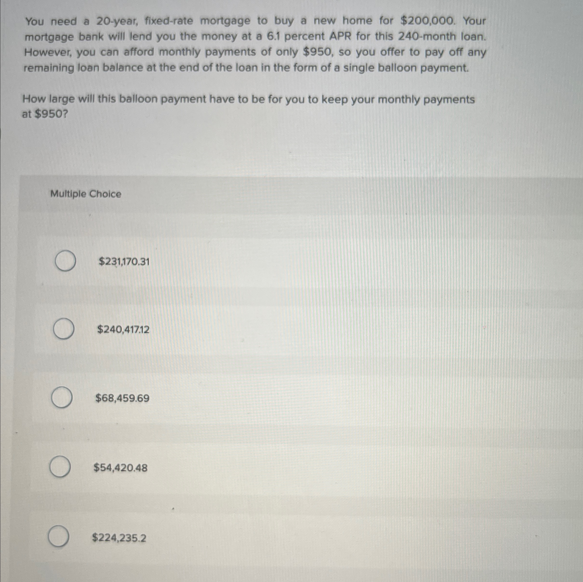  You need a 20-year, fixed-rate mortgage to buy a new home