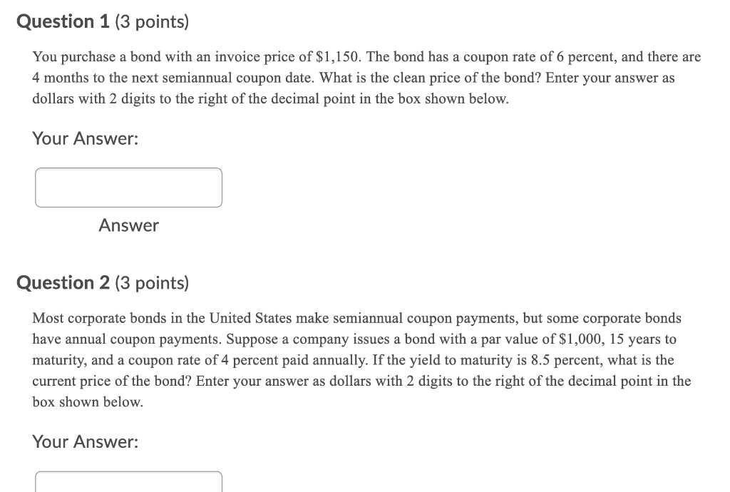  Question 1 (3 points) You purchase a bond with an invoice