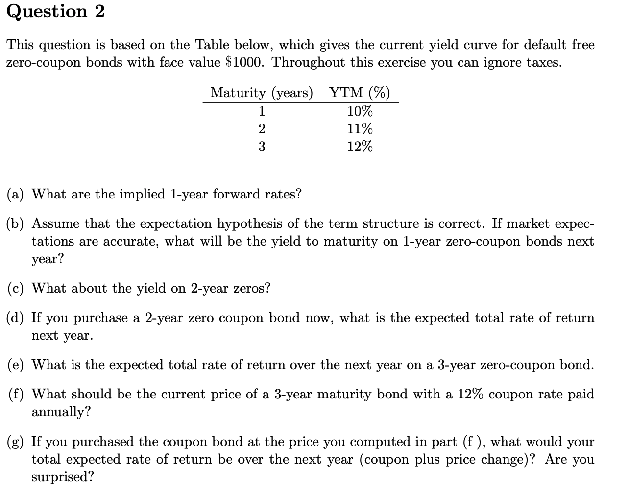 Question 2 This question is based on the Table below, which