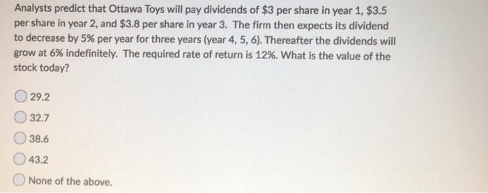  7.a b. c. d. Analysts predict that Ottawa Toys will pay