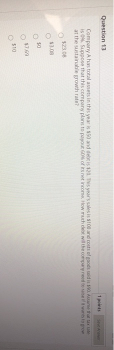  Save An Question 13 1 points Company A has total assets