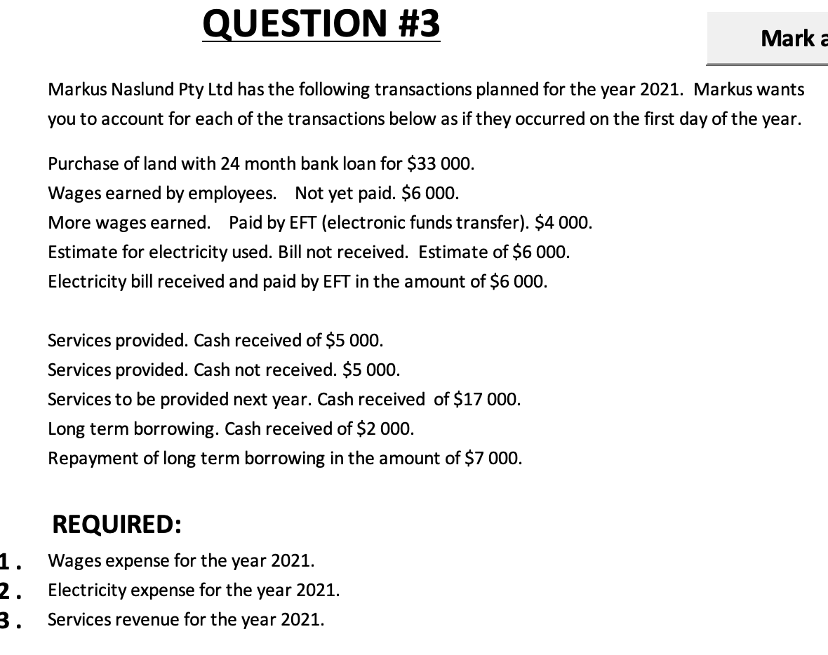 WITH EXPLANATIONS PLEASE QUESTION #3 Marka Markus Naslund Pty Ltd has