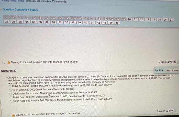  Homining time: 2 hours, 04 minutos, 28 seconds. Question Completion Status: