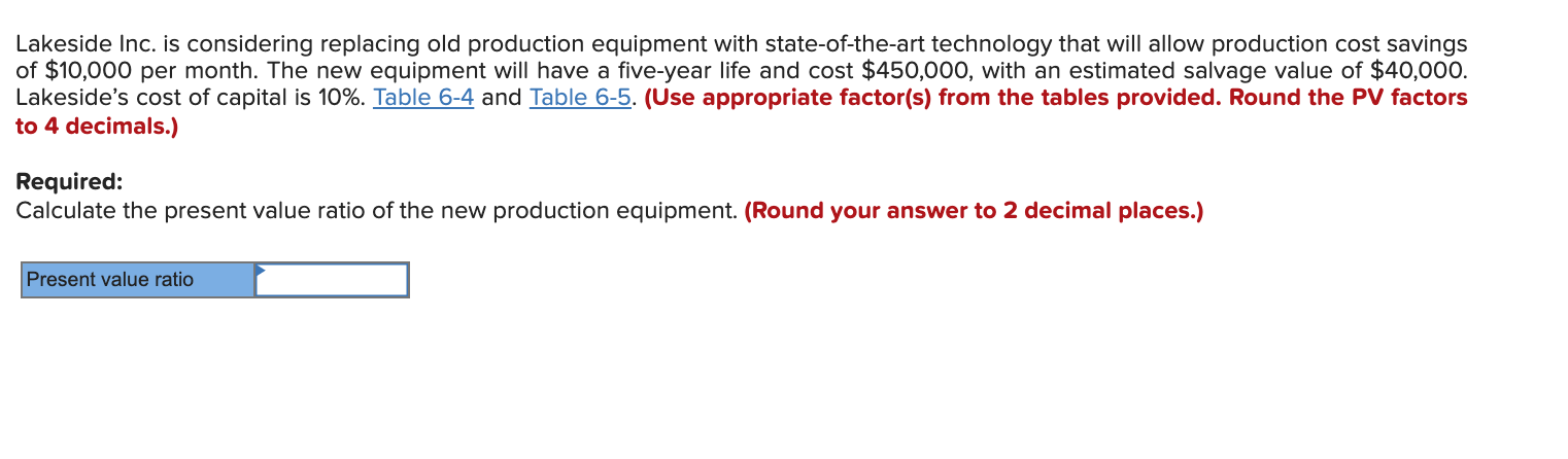 Please show steps. Thank you. Lakeside Inc. is considering replacing old production