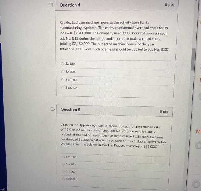  - Question 4 5 pts Rapido, LLC uses machine hours as