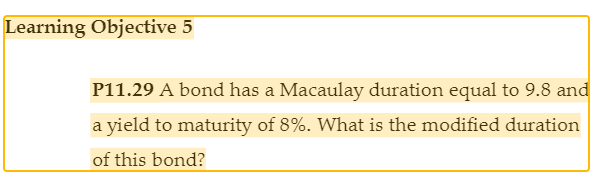Learning Objective 5 P11.29 A bond has a Macaulay duration equal
