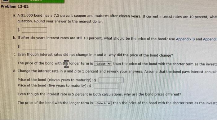  Problem 13-02 a. A $1,000 bond has a 7.5 percent coupon