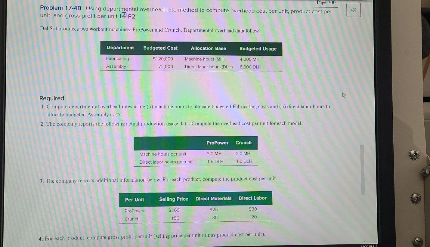 Page 700 Problem 17-4B Using departmental overhead rate method to compute
