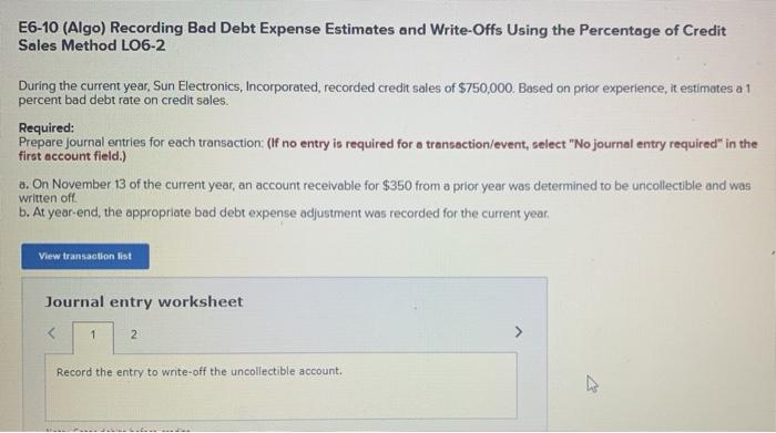  E6-10 (Algo) Recording Bad Debt Expense Estimates and Write-Offs Using the