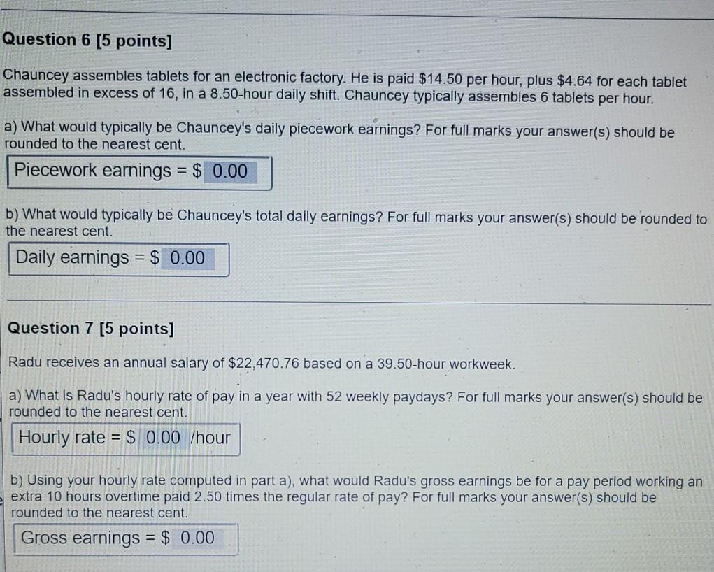  Question 6 [5 points] Chauncey assembles tablets for an electronic factory.