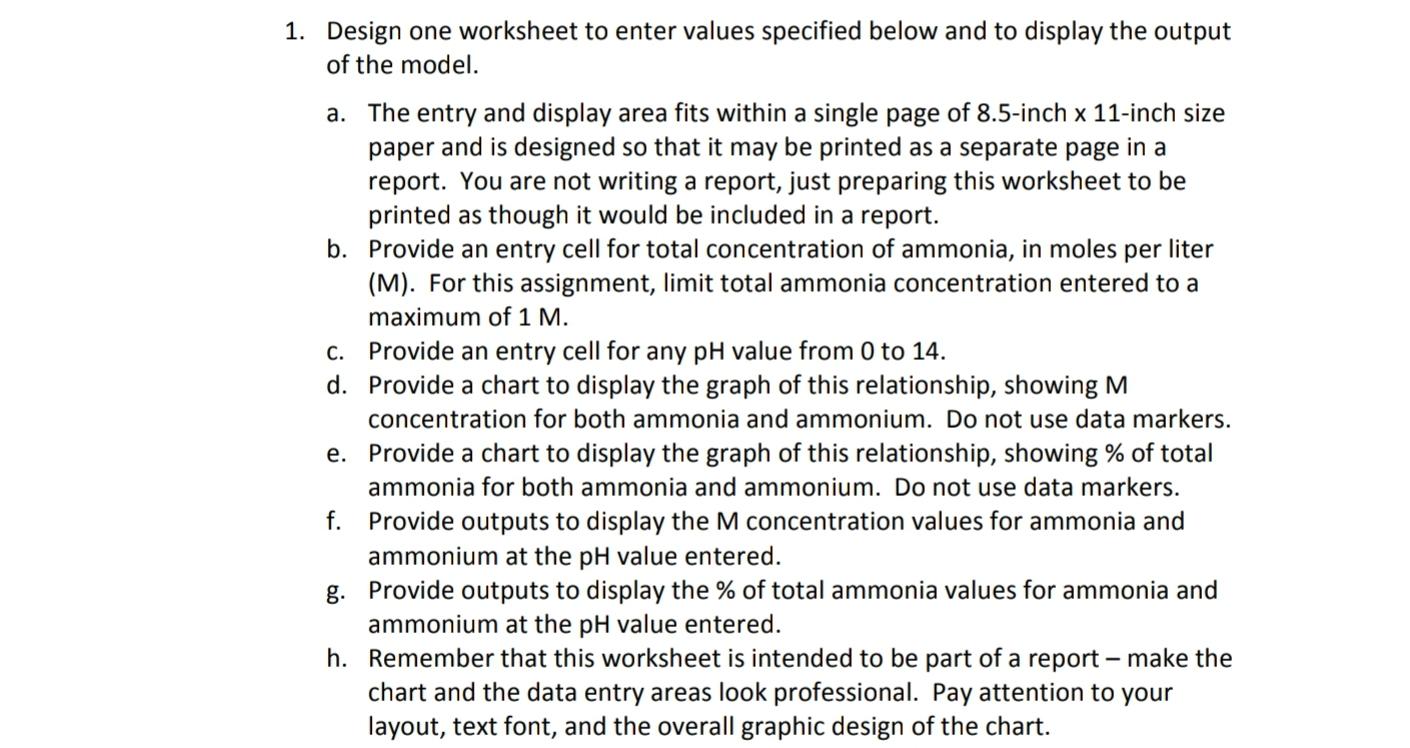  1. Design one worksheet to enter values specified below and to