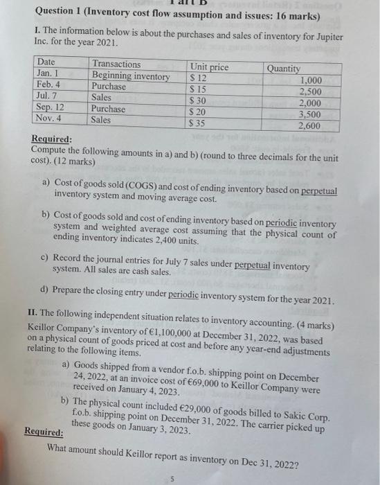please answer Q1 Question 1 (Inventory cost flow assumption and issues: 16