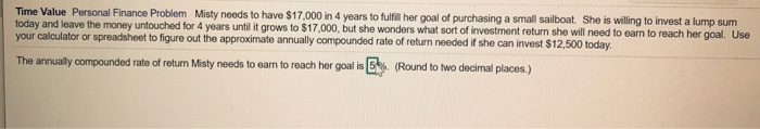  Time Value Personal Finance Problem Misty needs to have $17,000 in