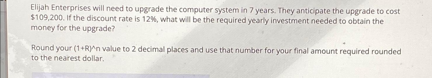  Elijah Enterprises will need to upgrade the computer system in 7