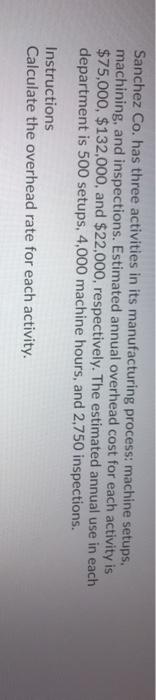  Sanchez Co. has three activities in its manufacturing process: machine setups.