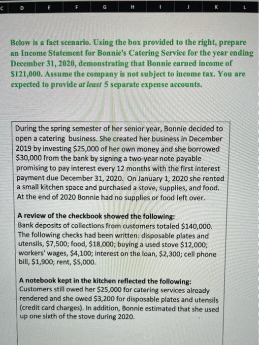 the right, prepare an Income Statement for Bonnie's Catering Service for the