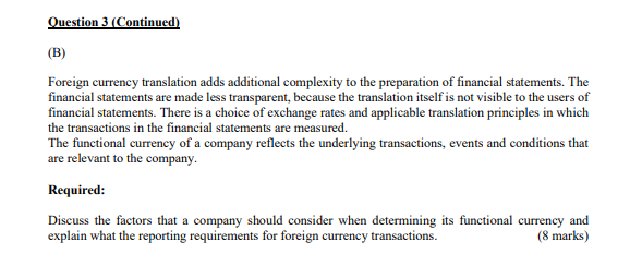 Question 3 (Continued) (B) Foreign currency translation adds additional complexity to