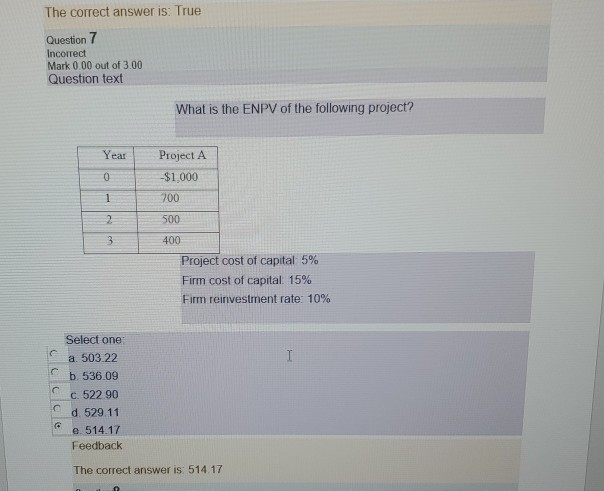 7 Incorrect Mark 0.00 out of 3.00 Question text What is the