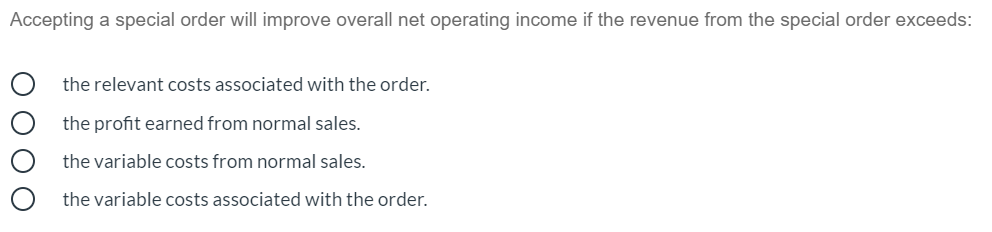 1.2. Accepting a special order will improve overall net operating income if