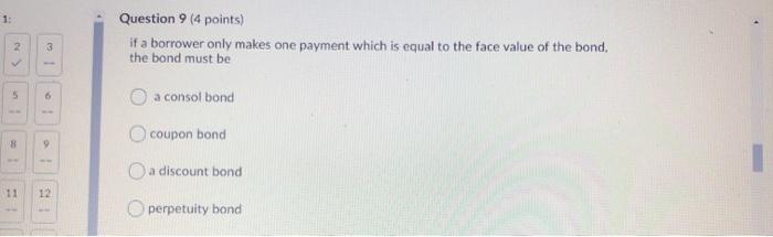 9 False 3 Question 8 (4 points) If the annual interest rate