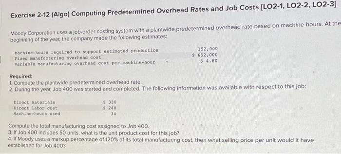  Exercise 2-12 (Algo) Computing Predetermined Overhead Rates and Job Costs [LO2-1,