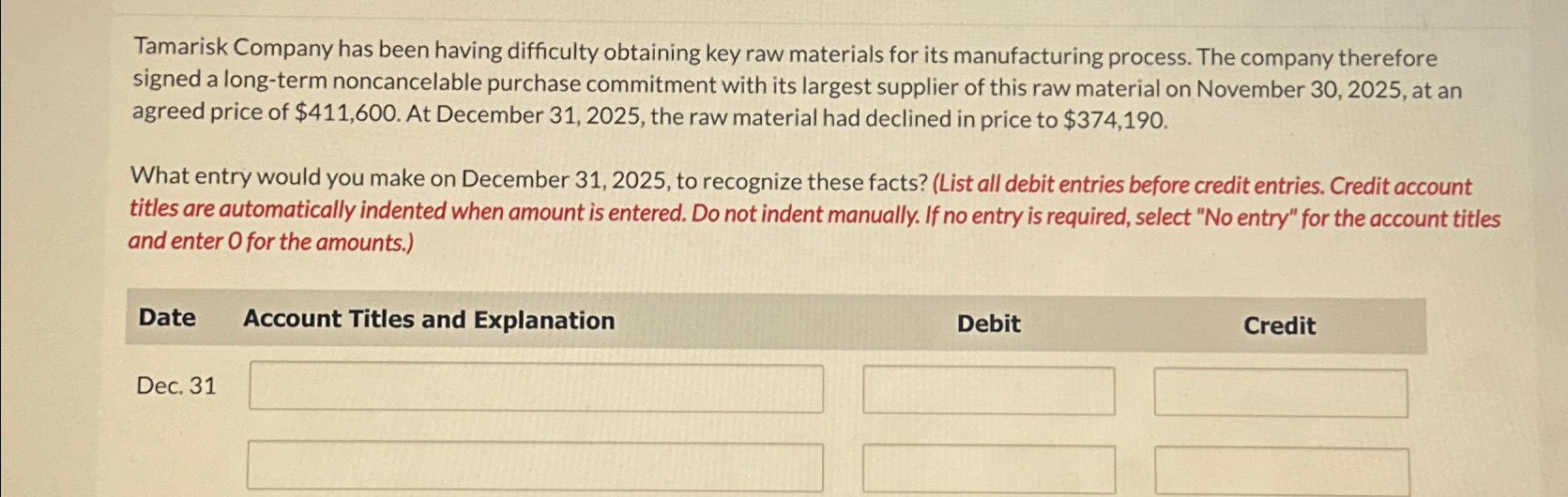  Tamarisk Company has been having difficulty obtaining key raw materials for