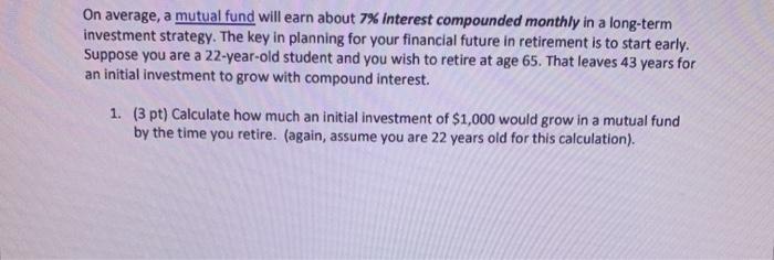  On average, a mutual fund will earn about 7% Interest compounded
