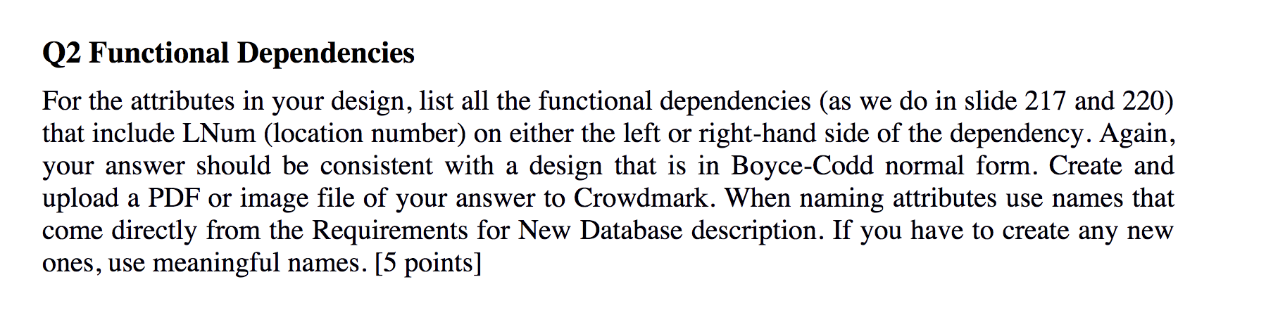  Q2 Functional Dependencies For the attributes in your design, list all