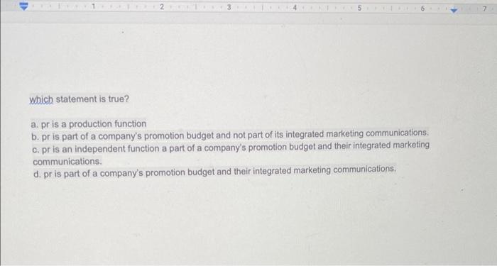  2 5 6 which statement is true? a. pris a production