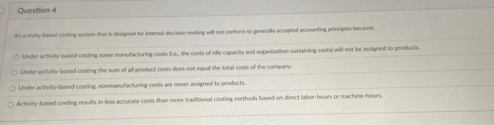  Question 4 An actiebased cost system that is designed for internal