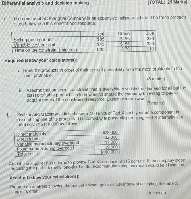  Differential analysis and decision making (TOTAL: 25 Marks) a The constraint