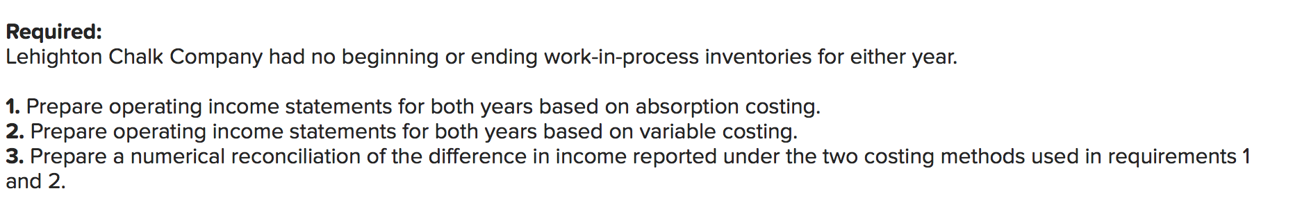 costing and (b) under variable costing. Amount Absorption costing Variable costing Lehighton
