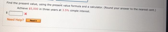  Find the present value, using the present value formula and a