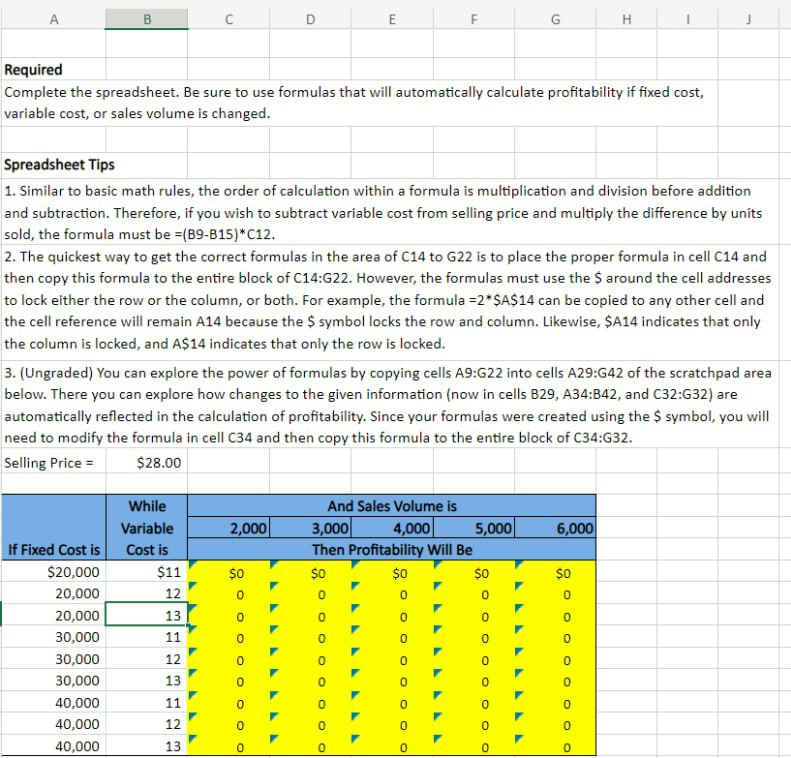  Required Complete the spreadsheet. Be sure to use formulas that will