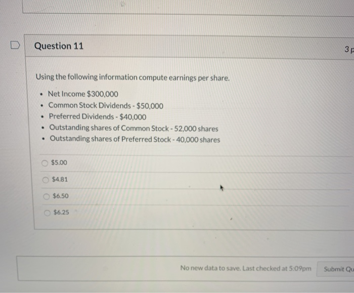  Question 11 Using the following information compute earnings per share. Net
