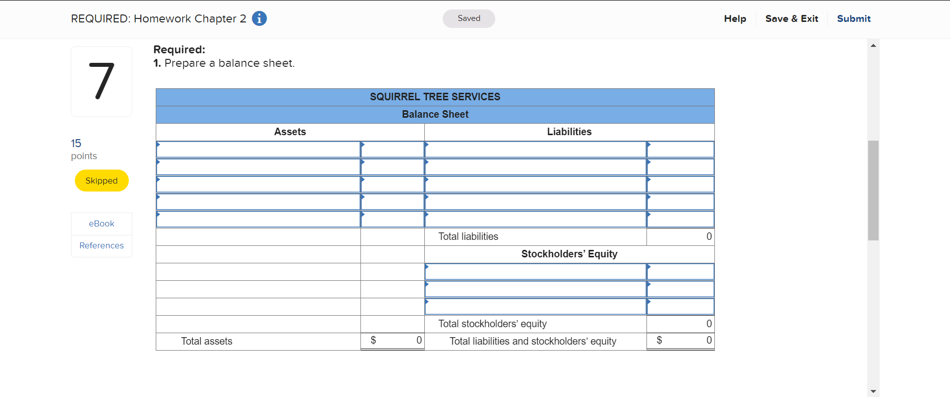Squirrel Tree Services reports the following amounts on December 31. Assets Liabilities