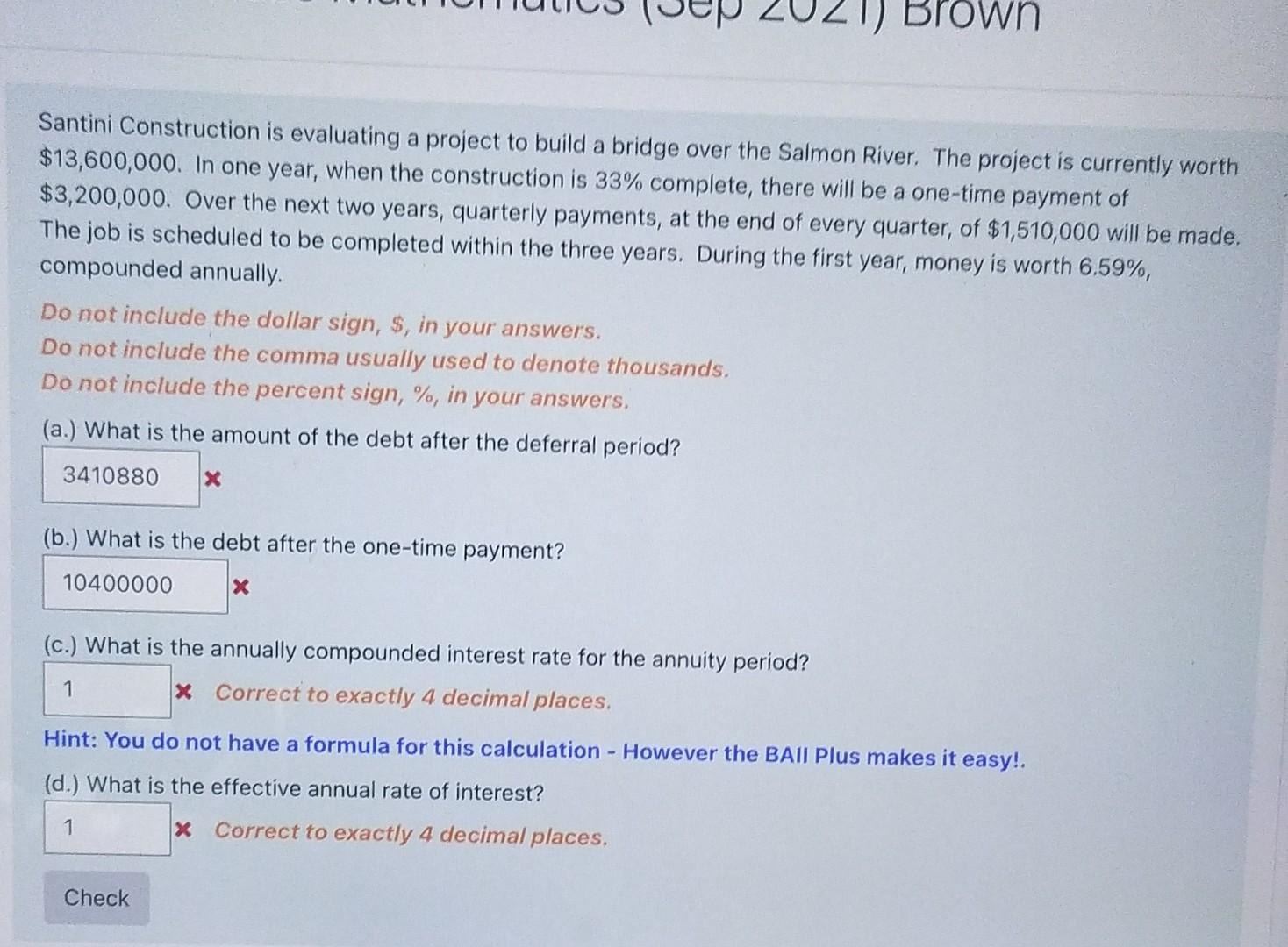1) Brown Santini Construction is evaluating a project to build a