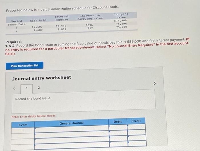  Presented below is a partial amortization schedule for Discount Foods: Interest
