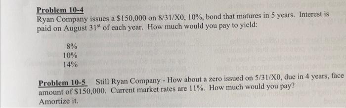 please answer 10-4 and 10-5 Thank you ! Problem 10-4 Ryan Company