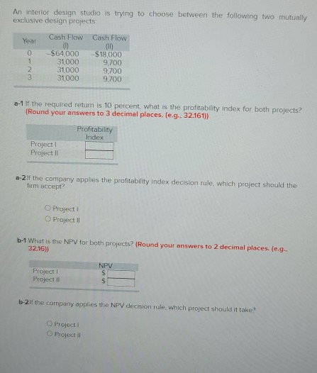  An interior design studio is trying to choose between the following