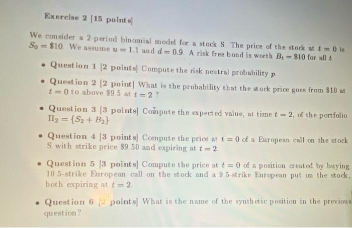  Exercise 2 15 points We consider a 2 period binomial model