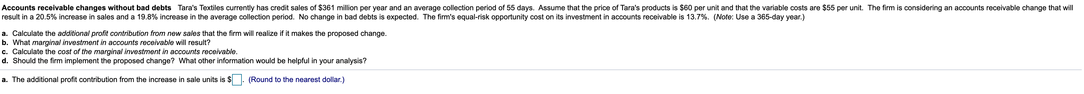 Accounts receivable changes without bad debts Tara's Textiles currently has credit